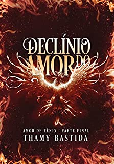 Livro Declínio do amor- Amor de fênix : Parte Final