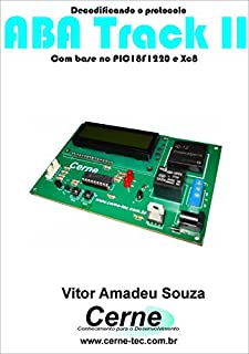 Livro Decodificando o protocolo ABA Track II Com base no PIC18F1220 e XC8