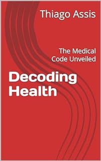 Livro Decoding Health: The Medical Code Unveiled