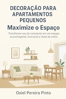 Livro Decoração para Apartamentos Pequenos Maximize o Espaço