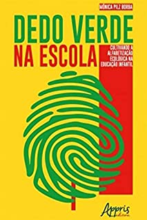 Dedo Verde na Escola: Cultivando a Alfabetização Ecológica na Educação Infantil