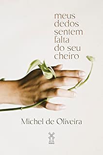 Livro Meus dedos sentem falta do seu cheiro