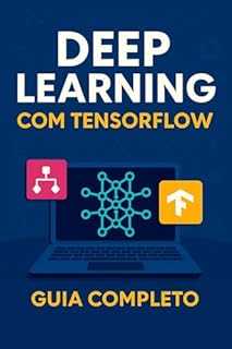 Livro Deep Learning com TensorFlow: Guia Completo