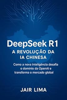Livro Deepseek R1: A Revolução Da Ia Chinesa