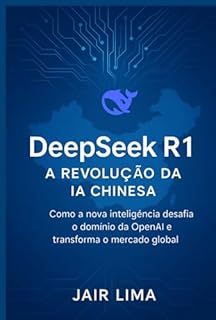 Livro Deepseek R1: A Revolução Da Ia Chinesa