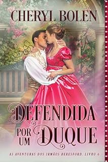 Livro Defendida por um Duque: As Aventuras dos Irmãos Beresford, Livro 6