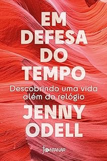 Livro Em defesa do tempo: Descobrindo uma vida além do relógio