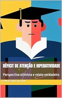 Livro Déficit de Atenção e Hiperatividade: Perspectiva otimista e relato verdadeiro