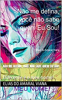 Livro Não me defina, você não sabe quem Eu Sou!: Diferente é o meu nome!