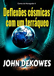 Livro Deflexões cósmicas com um Terráqueo: Contos do Navegador II