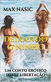 Livro DEIXANDO O NINHO: um conto erótico sobre libertação