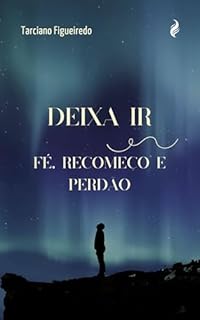 Livro Deixar ir: Recomeço, fé e perdão