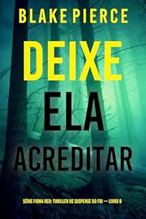 Livro Deixe Ela Acreditar (Série Fiona Red: Thriller de Suspense do FBI — Livro 8)