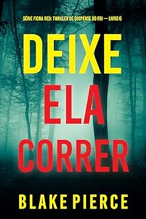 Livro Deixe Ela Correr (Série Fiona Red: Thriller de Suspense do FBI — Livro 6)
