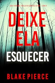 Livro Deixe Ela Esquecer (Série Fiona Red: Thriller de Suspense do FBI — Livro 9)