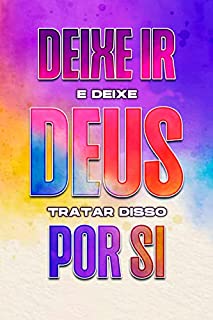 Livro Deixe ir e deixe Deus tratar disso por si (Atracção Espiritual)