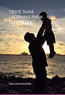 Livro Deixe Suas Lágrimas Para Outro Dia