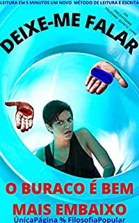 Livro DEIXE-ME FALAR : O BURACO É BEM MAIS EMBAIXO