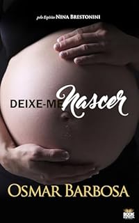 Livro Deixe-me Nascer