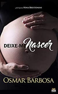 Livro Deixe-me Nascer