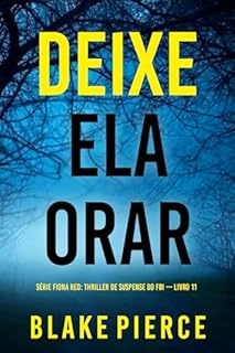Livro Deixe Ela Orar (Série Fiona Red: Thriller de Suspense do FBI — Livro 11)