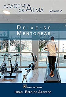 Livro Deixe-se mentorear (Academia da Alma Livro 2)