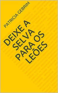 Livro Deixe a Selva Para os Leões