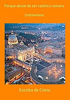 Livro Porque Deixei De Ser Católico Romano