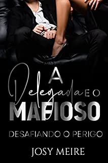 Livro A Delegada e o Mafioso: Desafiando o perigo