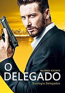 O Delegado (Duologia Delegados Livro 1)