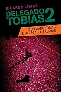 Livro Delegado Tobias 2 - Delegado Tobias & Delegado Jeremias