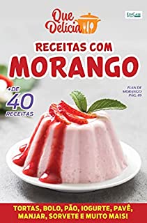 Livro Que Delícia Ed. 41 - Receitas com Morango