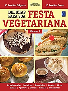 Delícias Para Sua Festa Vegetariana - Volume 3