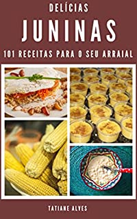 Livro Delícias Juninas - 101 receitas para o seu arraial