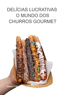 Livro Delícias Lucrativas - O Mundo Dos Churros Gourmet