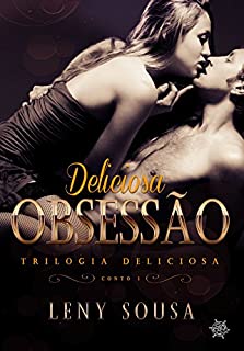Livro Deliciosa Obsessão: conto 1 (Trilogia Deliciosa)