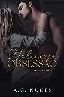 Livro Deliciosa Obsessão (Obcecado e Rendido Livro 1)