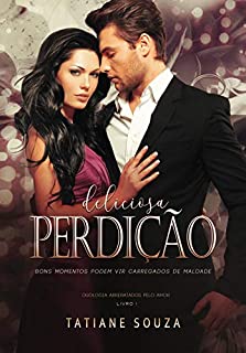 Livro Deliciosa Perdição (Arrebatados pelo Amor Livro 1)