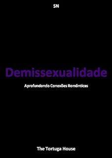 Livro Demissexualidade: Aprofundando Conexões Românticas (Liberdade e Cores)