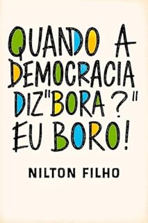 Livro QUANDO A DEMOCRACIA DIZ ‘BORA?’ EU BORO!