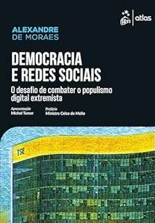 Livro Democracia e Redes Sociais:Desafio de Combater o Populismo Digital Extremista -1ª Edição 2025