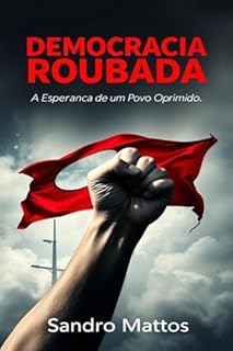 Livro Democracia Roubada: A Esperança de um Povo Oprimido
