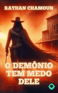 Livro O Demônio Tem Medo Dele: Um Conto de Faroeste Ambientado no Universo Anthares