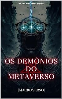 Livro OS DEMÔNIOS DO METAVERSO : [Macroverso] (/AGRESTE/FANTÁSTICO/ Livro 47)