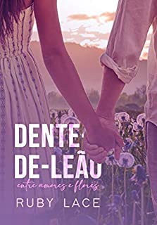 Livro Dente-de-leão: entre amores e flores