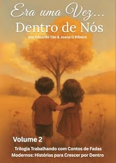 Livro Era uma Vez... Dentro de Nós: Um guia emocional para fortalecer vínculos, curar relações e escutar crianças com verdade (Trilogia Trabalhando com Contos de Fadas Livro 2)