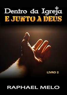 Dentro da Igreja e Junto a Deus