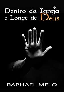 Livro Dentro da Igreja e Longe de Deus