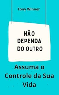 Livro Não Dependa do Outro: Assuma o Controle da Sua Vida