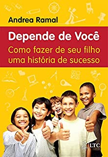 Livro Depende de Você - Como Fazer de seu Filho uma História de Sucesso